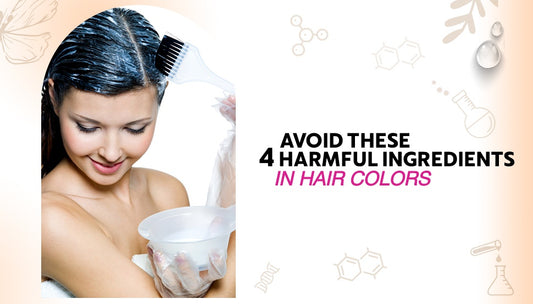 AVOID 4 HARMFUL INGREDIENTS IN HAIR COLORS